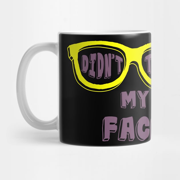 Don't Touch My Face by Creative Design